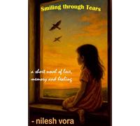 Smiling through Tears: A Short Novel of Love, Memory, and Healing.