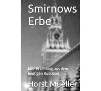 Smirnows Erbe: Eine Erzählung aus dem heutigen Russland (Die Abenteuer von Dirk Tengelen)