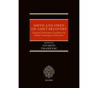 Smith and Owen on Asset Recovery: Criminal Confiscation, Civil Recovery, Money Laundering, and Sanctions
