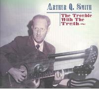 Smith,Arthur Q. - The Trouble With The Truth (2-CD)