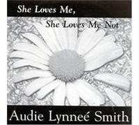 Smith, Audie Lynee - She Loves Me She Loves Me Not