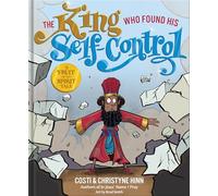 Smith, Brad - The King Who Found His Self-Control (A Fruit-of-the-Spirit Tale)
