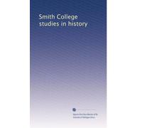 Smith College studies in history: Volume 4