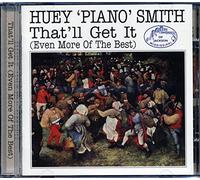 Smith, Huey - That'll Get It: Even More of Best