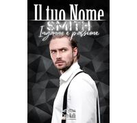 Smith - Inganno e passione: Il tuo nome (Volume 4)