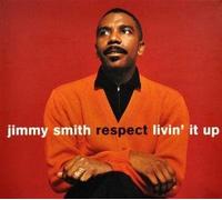 Smith, Jimmy - Respect/Livin' It Up