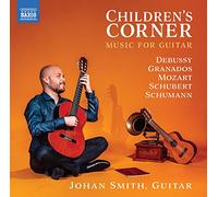 Smith,Johan - Children's Corner - Music for Guitar (Debussy, Granados, Mozart, Schubert, Schumann)