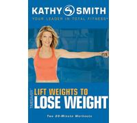 Smith, Kathy - Lift Weights to Lose Weight [Reino Unido] [DVD]