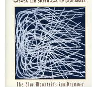 Smith Leo Wadada - The Blue Mountain's Sun Drummer