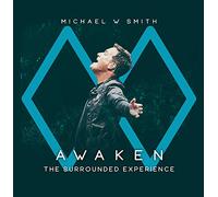 Smith, Michael W. - Awaken: the Surrounded Experience