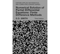 Numerical Solution Of Partial Differential Equations: Finite Difference Methods (Oxford Applied Mathematics & Computing Science Series) (Oxford Applied Mathematics and Computing Science Series)