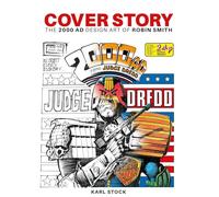 Smith, Robin - COVER STORY THE 2000 AD DESIGN ART OF ROBIN SMITH