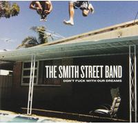 Smith Street Band - Don't Fuck With Our..