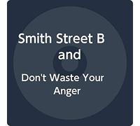 Smith Street Band - Don't Waste Your Anger