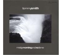 Smith, Tommy - Misty Morning & No Time