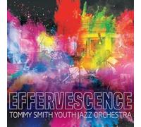 Smith, Tommy -Youth Orche - Effervescence