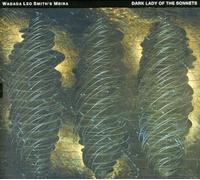 Smith, Wadada Leo - Dark Lady Of The Sonnets