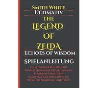 Monica Leno Smi Ultimativ The Legend of Zelda Echoes of Wisdom Spi (Tapa blanda)