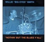 Smith, Willie Big Eyes - Nothin But the Blues Y'all
