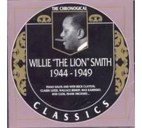 Smith, Willie the Lion - Classics 1944-1949