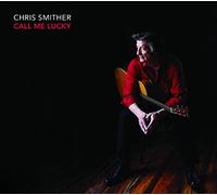 Smither, Chris - Call Me Lucky