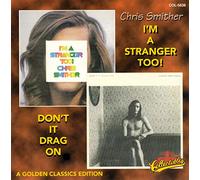 Smither, Chris - I'm a Stranger Too / Don't Drag It on