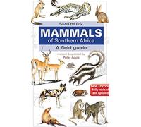 Smithers Mammals of Southern Africa: A Field Guide