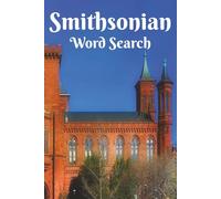 Smithsonian Word Search: The World's Biggest Museum! A Great Gift For Historians, Students, and Lovers of Knowledge. 6x9 inch, 50+ Puzzles. Hours of ... Fun. Chillax and Watch Your Brain Bloom!