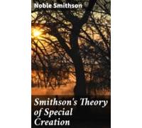 Smithsons Theory Of Special Creation (ebook)
