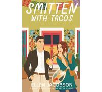 Smitten with Tacos: A Sweet Romantic Comedy Set in Mexico: 7 (Smitten with Travel Romantic Comedy Series)