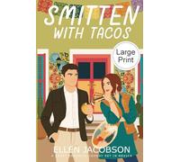 Smitten with Tacos: Large Print Edition: 7 (Smitten with Travel Romantic Comedy Series - Large Print)