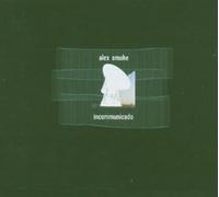 Smoke Alex - Incommunicado