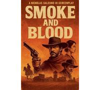 Smoke and Blood: 1 (Screenplay)