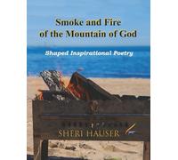 Smoke and Fire of the Mountain of God: Coming through the smoke and fire of the mountain of God