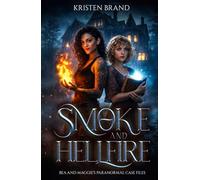 Smoke and Hellfire (Bea and Maggie's Paranormal Case Files)