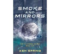 Smoke and Mirrors: 2 (The Villainess Trilogy)