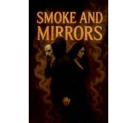 Smoke And Mirrors: 3 (Of Crows and Crossroads)