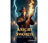 Smoke and Mirrors (Knight of Swords)
