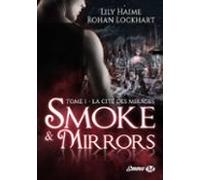 Smoke And Mirrors T1 : La Cité Des Mirages (ebook)