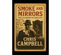 Smoke and Mirrors: The Illusion of reality, 6X9 inch book. 116 pages. short stories.