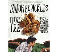 Smoke and Pickles: Recipes and Stories from a New Southern Kitchen