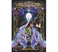 Smoke and Scar: 1 (Shattered Crown, 1)
