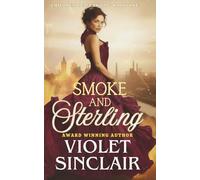 Smoke and Sterling: An Enemies to Lovers Victorian Historical Romance (American Heiresses)