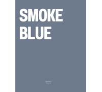 Smoke Blue: The Coffee Table Book