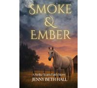 Smoke & Ember: A Smoke Jumper Second Chance, Off Limits, Romance (Strike Team Faith)