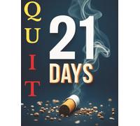 Smoke-Free in 21 Days: How I Quit Smoking with Bipolar Disorder (And How You Can Too): From Pack-a-Day to Smoke-Free: Your 21-Day Journey to Freedom