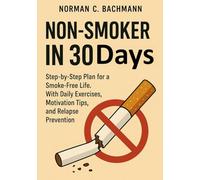 Smoke-Free in 30 Days: The Complete Anti-Stress Program for a Healthier, Happier Life
