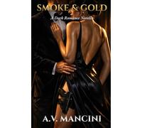 Smoke & Gold: A Dark Romance Novella (The Art of Ruin)