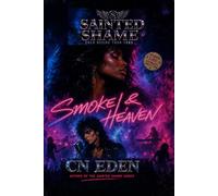 Smoke & Heaven: A Sainted Shame Series