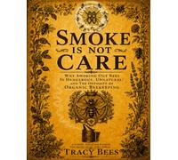 Smoke Is Not Care: Why Smoking Out Bees Is Dangerous, Unnatural, and the Opposite of Organic Beekeeping